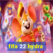 fifa 22 hydra